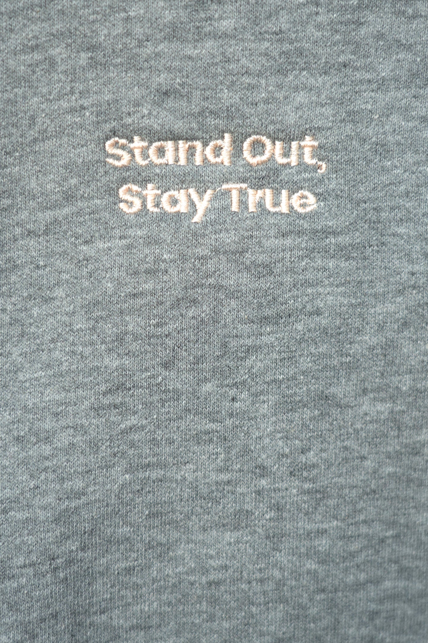 Sweat Stand Out, Stay True - Heather Grey